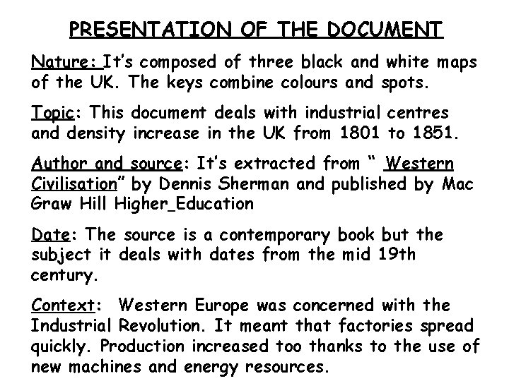 PRESENTATION OF THE DOCUMENT Nature: It’s composed of three black and white maps of