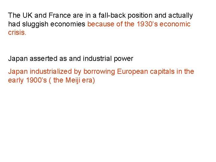 The UK and France are in a fall-back position and actually had sluggish economies