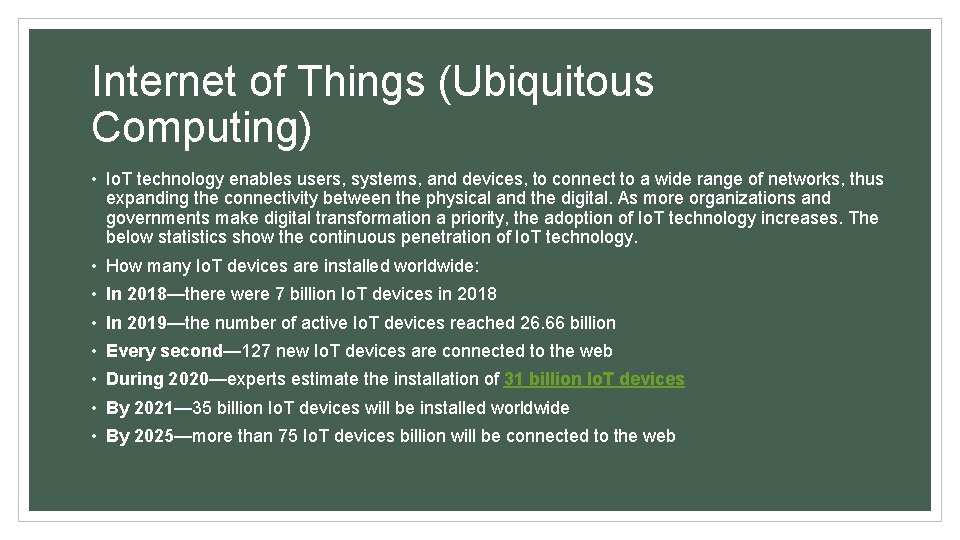 Internet of Things (Ubiquitous Computing) • Io. T technology enables users, systems, and devices,