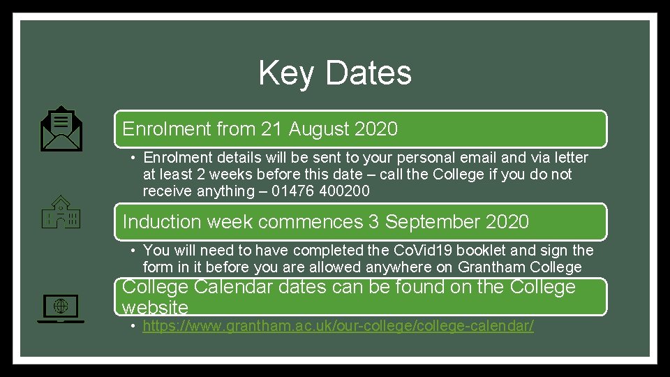 Key Dates Enrolment from 21 August 2020 • Enrolment details will be sent to