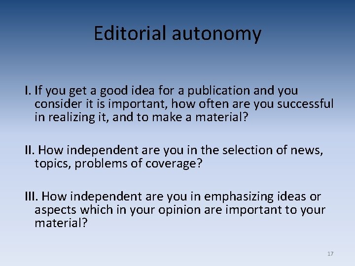 Editorial autonomy I. If you get a good idea for a publication and you Editorial autonomy I. If you get a good idea for a publication and you