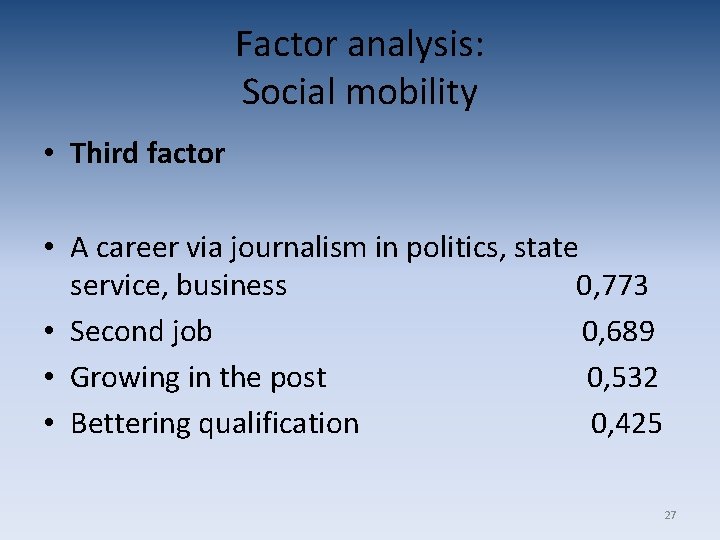 Factor analysis: Social mobility • Third factor • A career via journalism in politics, Factor analysis: Social mobility • Third factor • A career via journalism in politics,