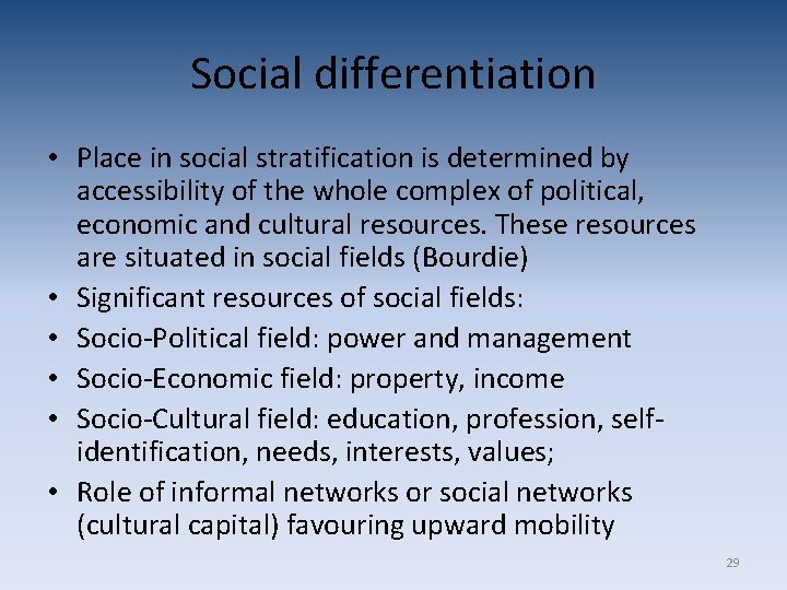 Social differentiation • Place in social stratification is determined by accessibility of the whole Social differentiation • Place in social stratification is determined by accessibility of the whole