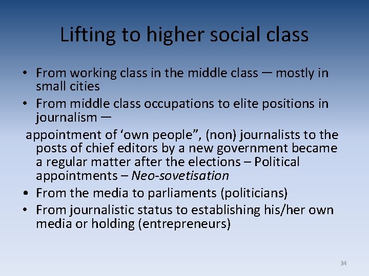 Lifting to higher social class • From working class in the middle class ─ Lifting to higher social class • From working class in the middle class ─