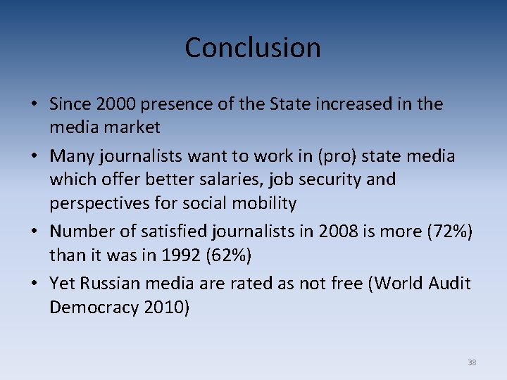 Conclusion • Since 2000 presence of the State increased in the media market • Conclusion • Since 2000 presence of the State increased in the media market •