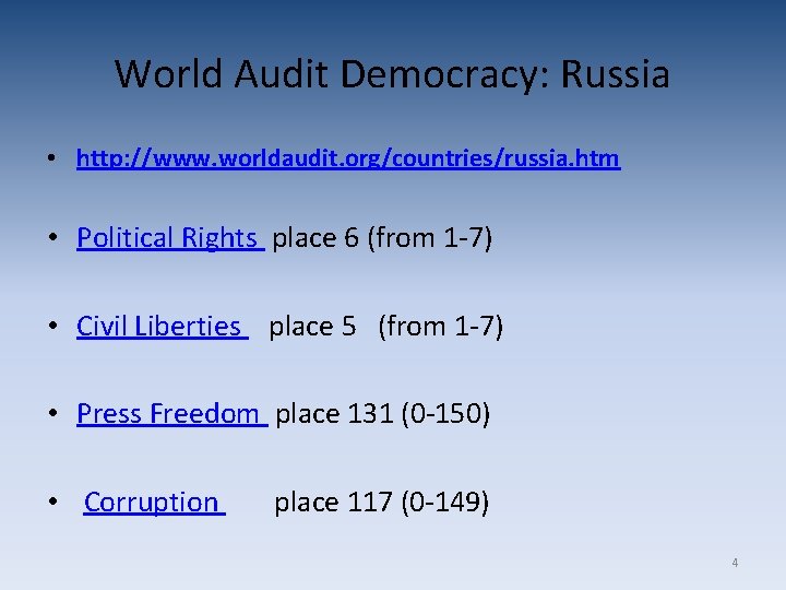 World Audit Democracy: Russia • http: //www. worldaudit. org/countries/russia. htm • Political Rights place World Audit Democracy: Russia • http: //www. worldaudit. org/countries/russia. htm • Political Rights place
