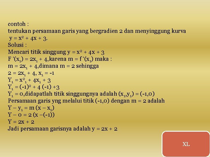 contoh : tentukan persamaan garis yang bergradien 2 dan menyinggung kurva y = x