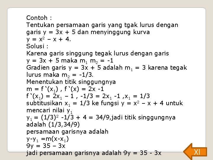 Contoh : Tentukan persamaan garis yang tgak lurus dengan garis y = 3 x