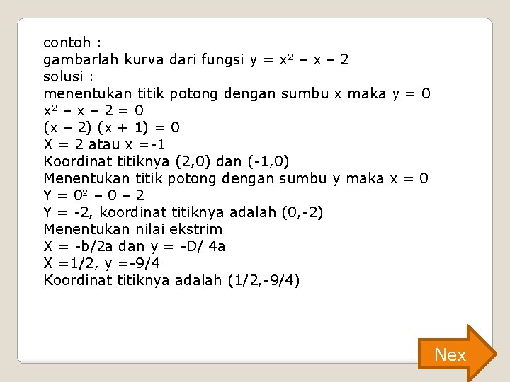 contoh : gambarlah kurva dari fungsi y = x 2 – x – 2