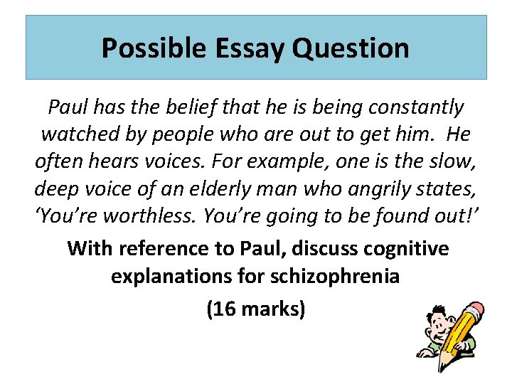 Possible Essay Question Paul has the belief that he is being constantly watched by
