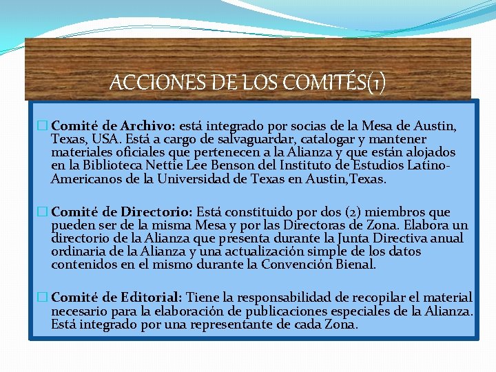 ACCIONES DE LOS COMITÉS(1) � Comité de Archivo: está integrado por socias de la