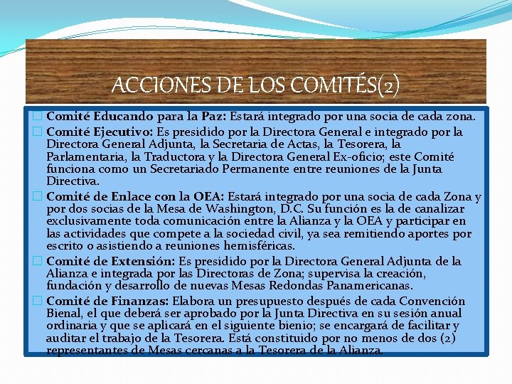 ACCIONES DE LOS COMITÉS(2) � Comité Educando para la Paz: Estará integrado por una