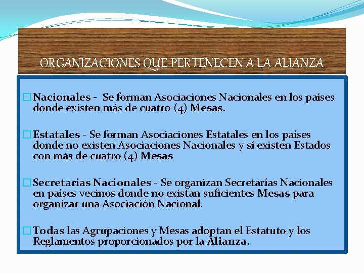 ORGANIZACIONES QUE PERTENECEN A LA ALIANZA �Nacionales - Se forman Asociaciones Nacionales en los