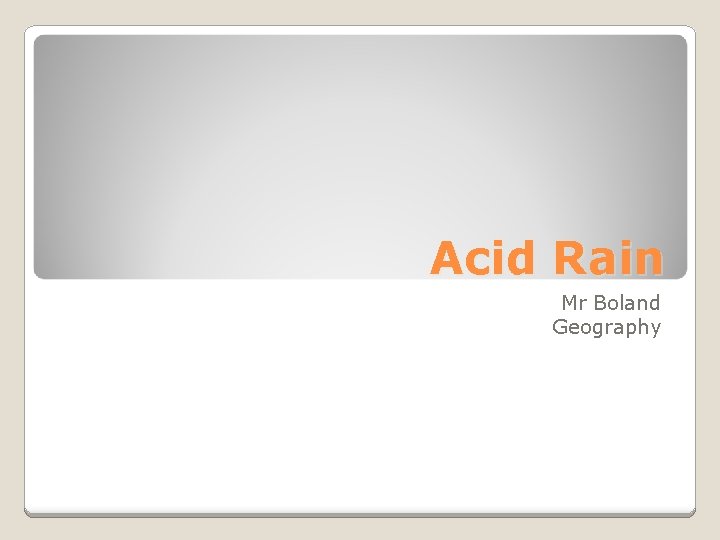 Acid Rain Mr Boland Geography 