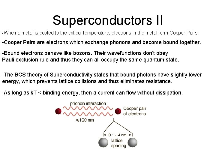Superconductors II -When a metal is cooled to the critical temperature, electrons in the Superconductors II -When a metal is cooled to the critical temperature, electrons in the