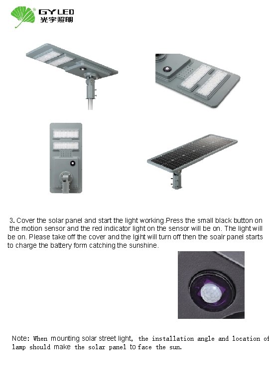 3. Cover the solar panel and start the light working. Press the small black