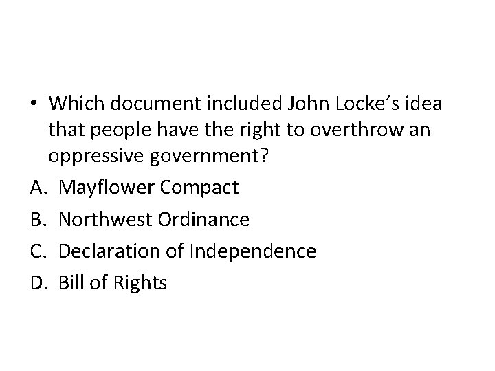 • Which document included John Locke’s idea that people have the right to