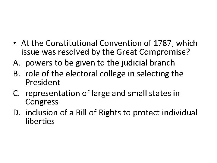  • At the Constitutional Convention of 1787, which issue was resolved by the