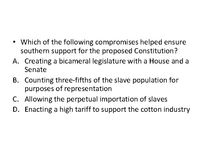  • Which of the following compromises helped ensure southern support for the proposed