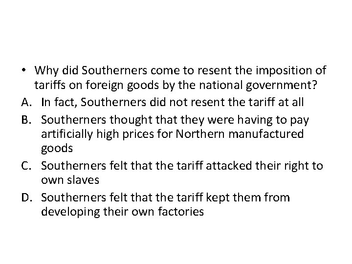  • Why did Southerners come to resent the imposition of tariffs on foreign