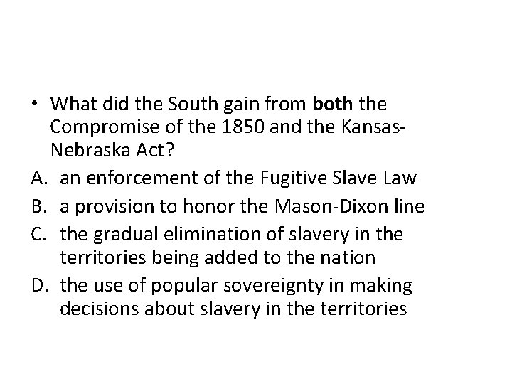  • What did the South gain from both the Compromise of the 1850