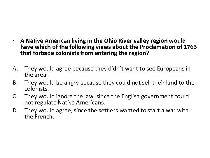  • A Native American living in the Ohio River valley region would have