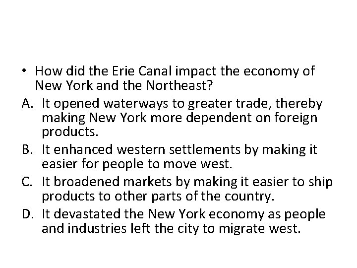  • How did the Erie Canal impact the economy of New York and