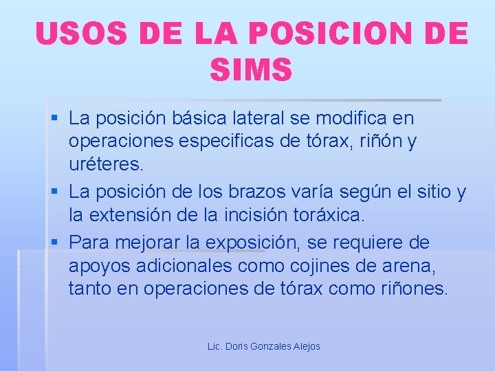 USOS DE LA POSICION DE SIMS § La posición básica lateral se modifica en