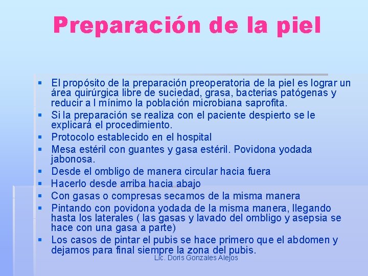 Preparación de la piel § El propósito de la preparación preoperatoria de la piel