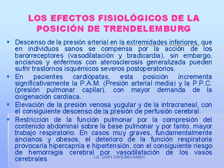 LOS EFECTOS FISIOLÓGICOS DE LA POSICIÓN DE TRENDELEMBURG § Descenso de la presión arterial