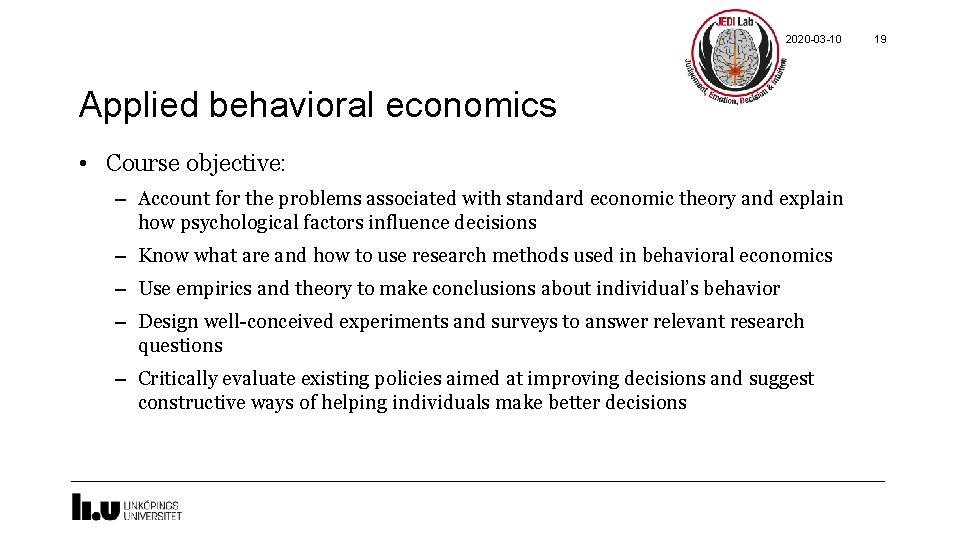 2020 -03 -10 Applied behavioral economics • Course objective: – Account for the problems