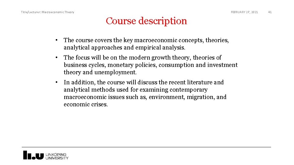 FEBRUARY 27, 2021 Title/Lecturer: Macroeconomic Theory Course description • The course covers the key