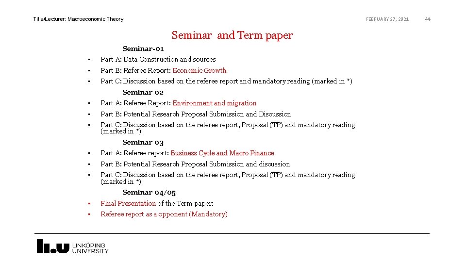 FEBRUARY 27, 2021 Title/Lecturer: Macroeconomic Theory Seminar and Term paper Seminar-01 • Part A: