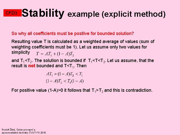 CFD 3 Stability example (explicit method) So why all coefficients must be positive for CFD 3 Stability example (explicit method) So why all coefficients must be positive for