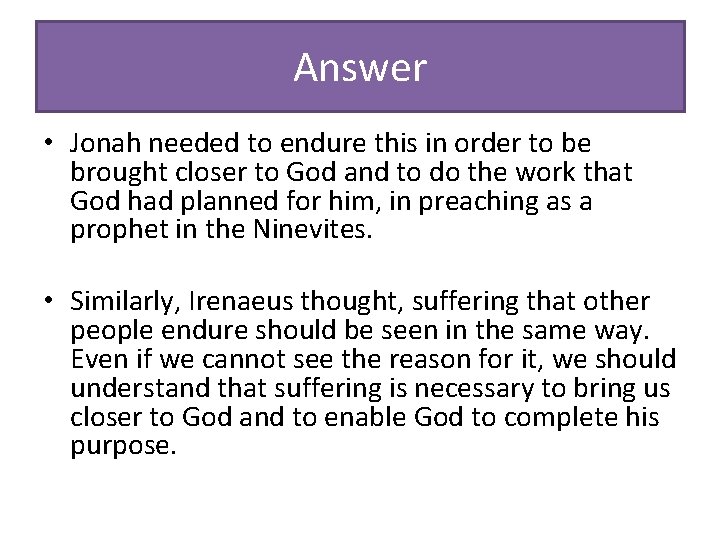 Answer • Jonah needed to endure this in order to be brought closer to Answer • Jonah needed to endure this in order to be brought closer to