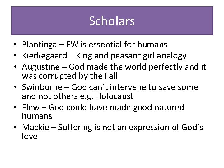 Scholars • Plantinga – FW is essential for humans • Kierkegaard – King and Scholars • Plantinga – FW is essential for humans • Kierkegaard – King and