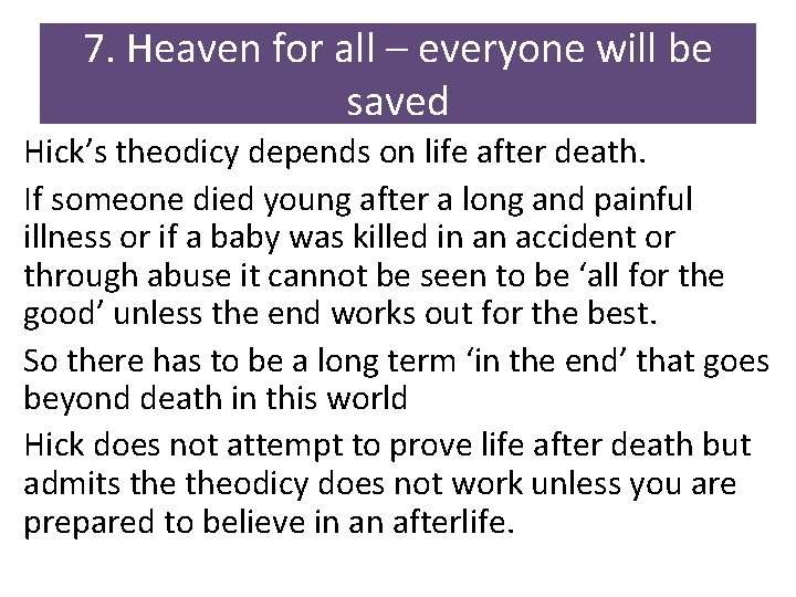 7. Heaven for all – everyone will be saved Hick’s theodicy depends on life 7. Heaven for all – everyone will be saved Hick’s theodicy depends on life