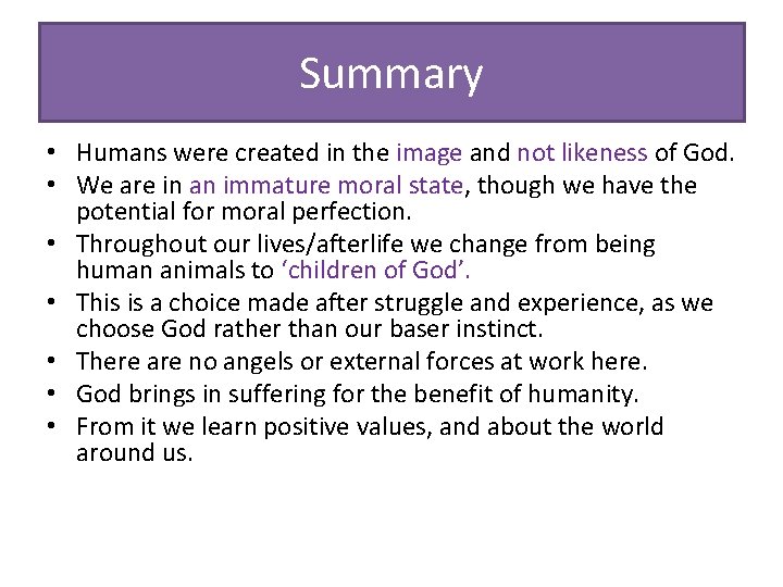 Summary • Humans were created in the image and not likeness of God. • Summary • Humans were created in the image and not likeness of God. •