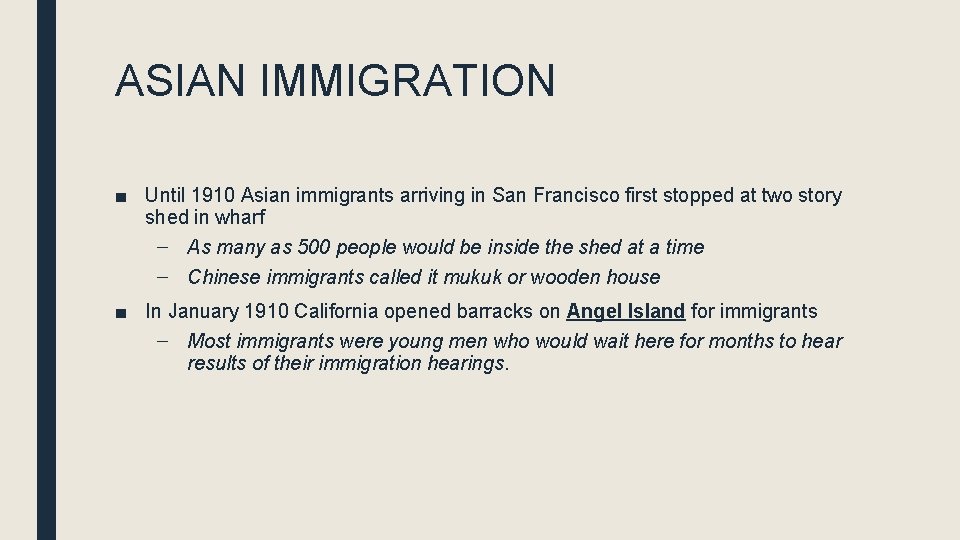 ASIAN IMMIGRATION ■ Until 1910 Asian immigrants arriving in San Francisco first stopped at ASIAN IMMIGRATION ■ Until 1910 Asian immigrants arriving in San Francisco first stopped at