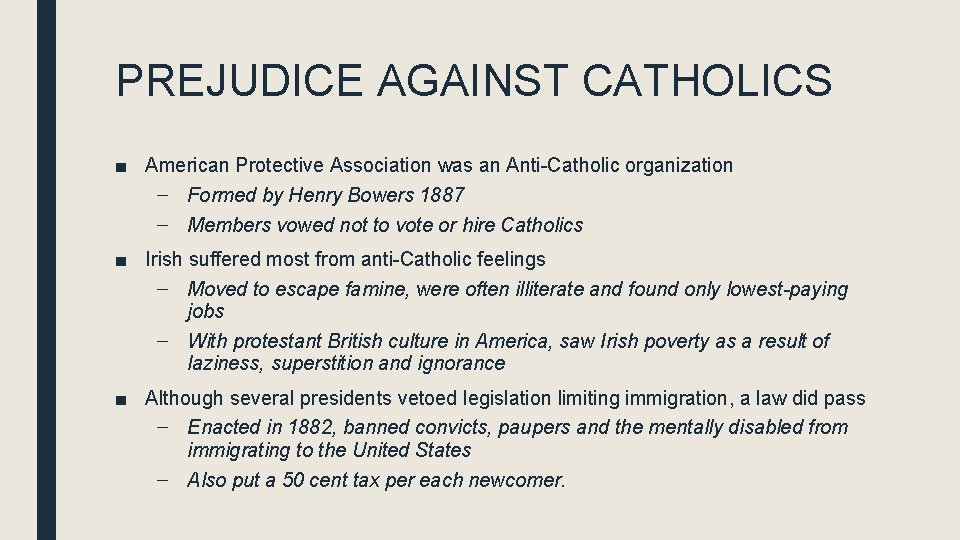PREJUDICE AGAINST CATHOLICS ■ American Protective Association was an Anti-Catholic organization – Formed by PREJUDICE AGAINST CATHOLICS ■ American Protective Association was an Anti-Catholic organization – Formed by
