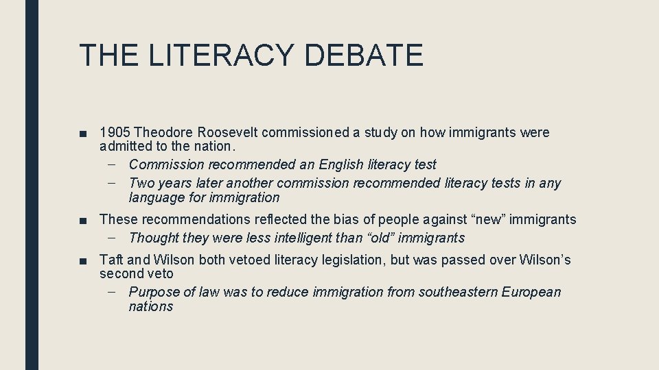 THE LITERACY DEBATE ■ 1905 Theodore Roosevelt commissioned a study on how immigrants were THE LITERACY DEBATE ■ 1905 Theodore Roosevelt commissioned a study on how immigrants were