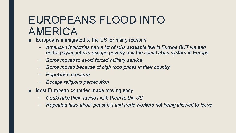 EUROPEANS FLOOD INTO AMERICA ■ Europeans immigrated to the US for many reasons – EUROPEANS FLOOD INTO AMERICA ■ Europeans immigrated to the US for many reasons –
