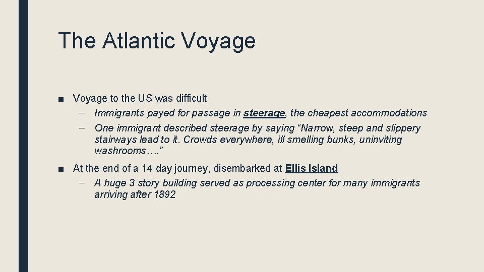 The Atlantic Voyage ■ Voyage to the US was difficult – Immigrants payed for The Atlantic Voyage ■ Voyage to the US was difficult – Immigrants payed for
