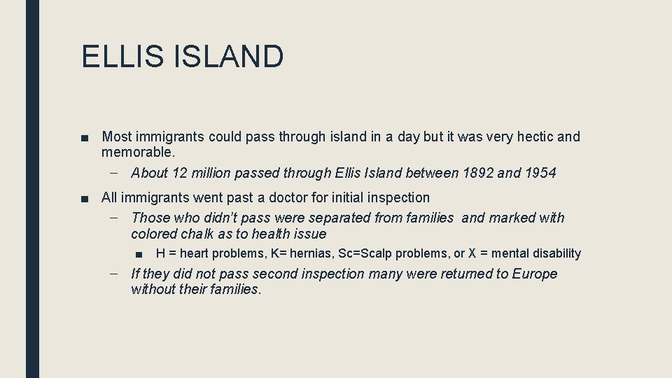ELLIS ISLAND ■ Most immigrants could pass through island in a day but it ELLIS ISLAND ■ Most immigrants could pass through island in a day but it