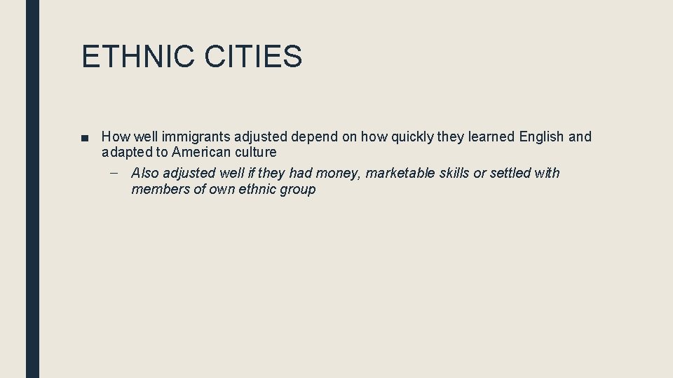 ETHNIC CITIES ■ How well immigrants adjusted depend on how quickly they learned English ETHNIC CITIES ■ How well immigrants adjusted depend on how quickly they learned English