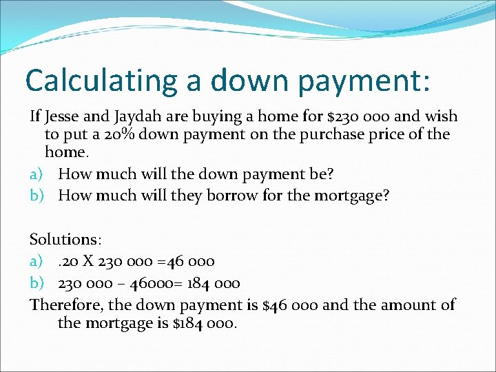 Calculating a down payment: If Jesse and Jaydah are buying a home for $230