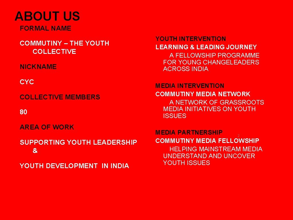 ABOUT US FORMAL NAME COMMUTINY – THE YOUTH COLLECTIVE NICKNAME CYC COLLECTIVE MEMBERS 80 ABOUT US FORMAL NAME COMMUTINY – THE YOUTH COLLECTIVE NICKNAME CYC COLLECTIVE MEMBERS 80