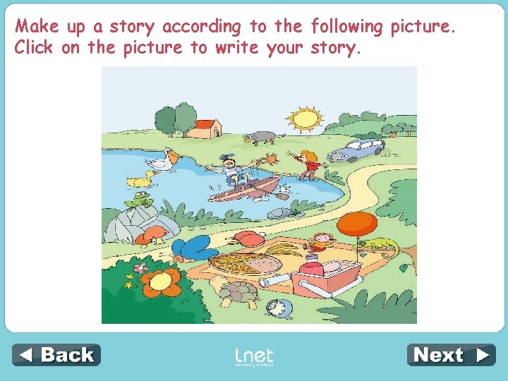 Make up a story according to the following picture. Click on the picture to