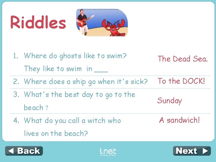 Riddles 1. Where do ghosts like to swim? They like to swim in ___