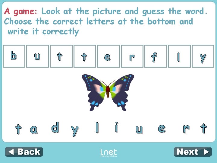A game: Look at the picture and guess the word. Choose the correct letters